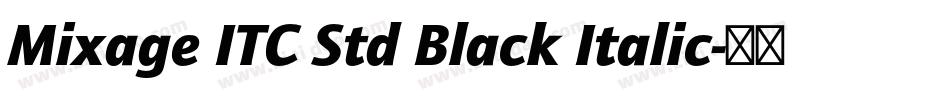 Mixage ITC Std Black Italic字体转换